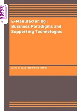 海外直订E-Manufacturing: Business Paradigms and Supporting Technologies: 18th Internatio 电子制造：商业模式和支持技