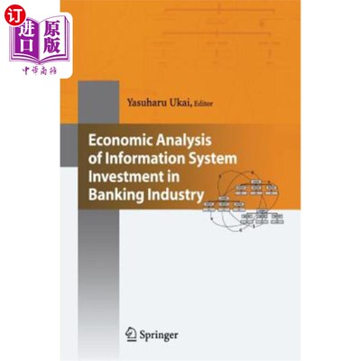 海外直订Economic Analysis of Information System Investment in Banking Industry 银行业信息系统投资的经济学分析
