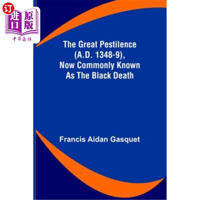 海外直订医药图书The Great Pestilence (A.D. 1348-9), Now Commonly Known as the Black Death 大瘟疫(公元1348-9年)，现