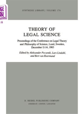 海外直订Theory of Legal Science: Proceedings of the Conference on Legal Theory and Philo 《法学理论:法律理论与科学