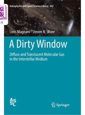 海外直订A Dirty Window: Diffuse and Translucent Molecular Gas in the Interstellar Medium 肮脏的窗口：星际介质中扩散