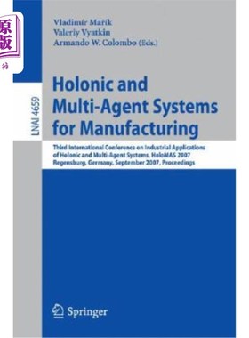 海外直订Holonic and Multi-Agent Systems for Manufacturing: Third International Conferenc 制造业的全息和多智能体系统