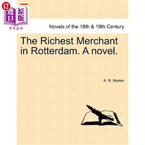 海外直订The Richest Merchant in Rotterdam. a Novel. 鹿特丹最富有的商人。一本小说。