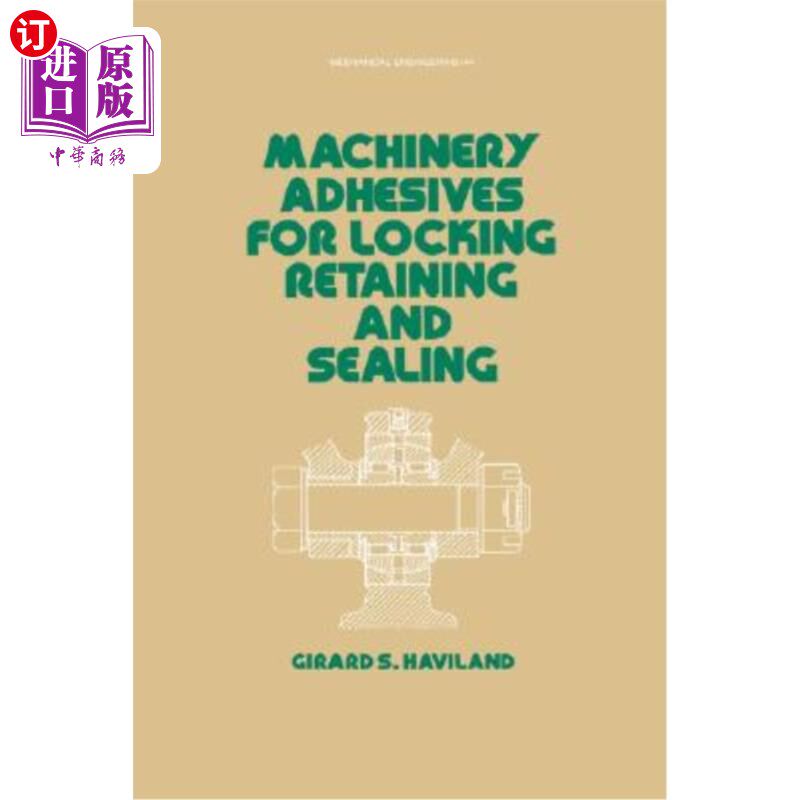 海外直订Machinery Adhesives for Locking, Retaining, and Sealing 锁定、固定和密封用机械粘合剂