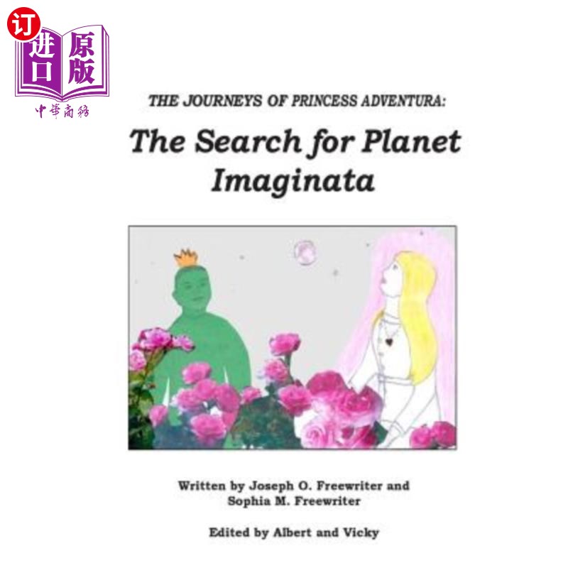 海外直订The Journeys of Princess Adventura: The Search for Planet Imaginata冒险公主之旅：寻找想象之星