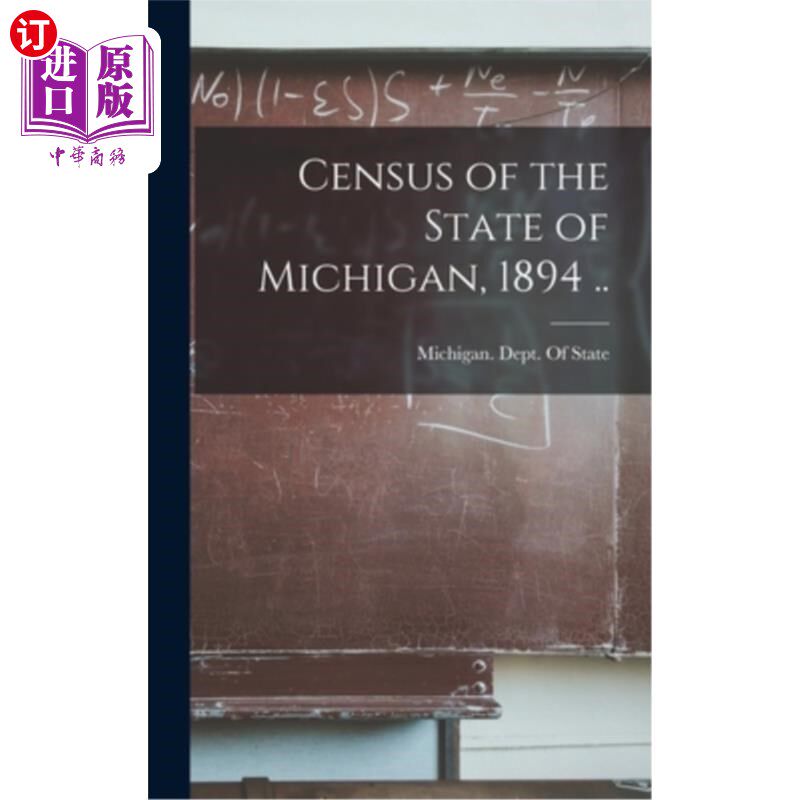 海外直订Census of the State of Michigan, 1894 .. 密歇根州人口普查，1894年。