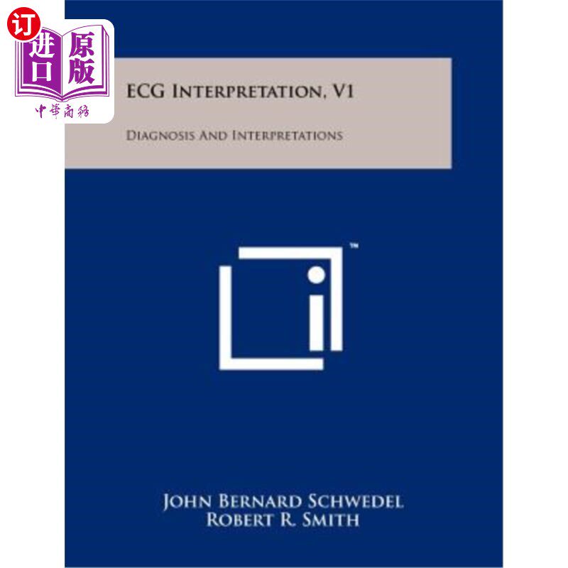 海外直订ECG Interpretation, V1: Diagnosis and Interpretations 心电图解释V1：诊断与解释