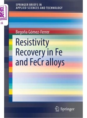 海外直订Resistivity Recovery in Fe and Fecr Alloys Fe和Fecr合金的电阻率恢复