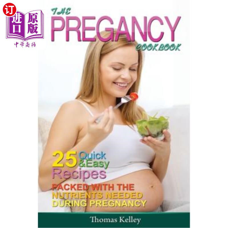 海外直订医药图书The Pregnancy Cookbook: 25 Quick & Easy Recipes packed with the Nutrients needed 怀孕食谱:25个快速