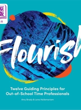 海外直订Flourish: Twelve Guiding Principles for Out-of-School Time Professionals 蓬勃发展:校外专业人员的十二项指导