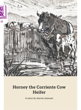 海外直订Horney the Corriente Cow Heifer: A Lesson in Family and Safety 霍尼，奶牛小母牛：家庭与安全的一堂课