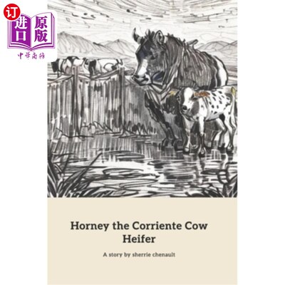 海外直订Horney the Corriente Cow Heifer: A Lesson in Family and Safety 霍尼，奶牛小母牛：家庭与安全的一堂课