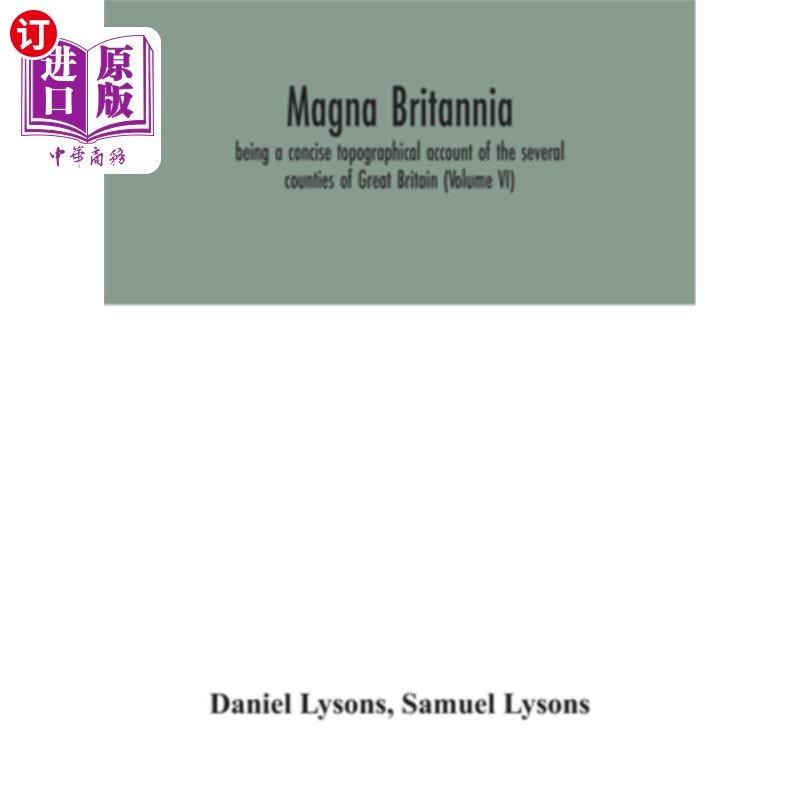 海外直订Magna Britannia; being a concise topographical account of the several counties o 麦格纳不列颠尼亚；是英国几