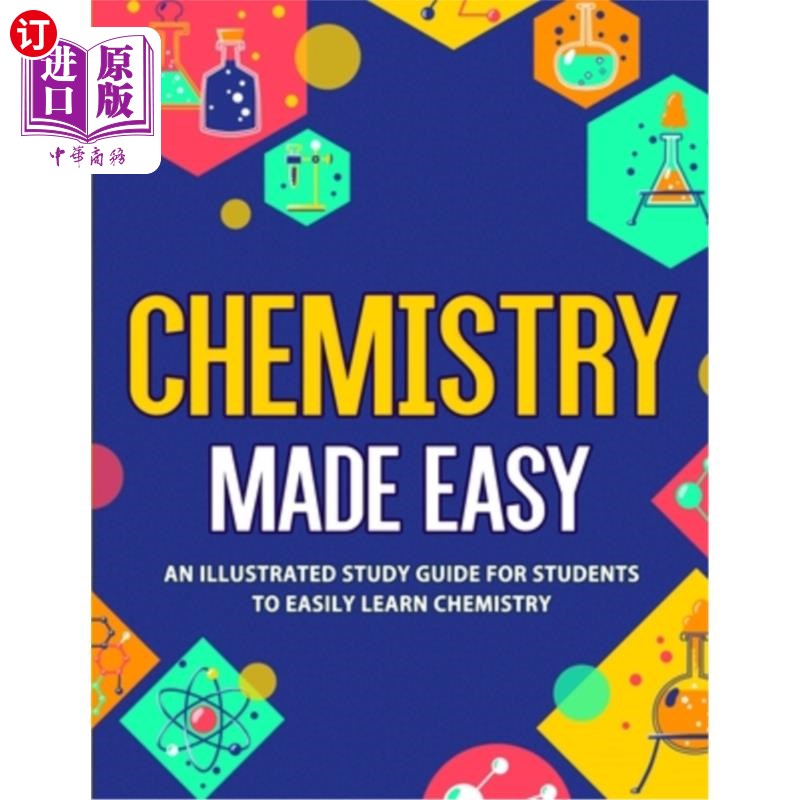 海外直订Chemistry Made Easy: An Illustrated Study Guide For Students To Easily Learn Che 化学容易:一个图解学习指南