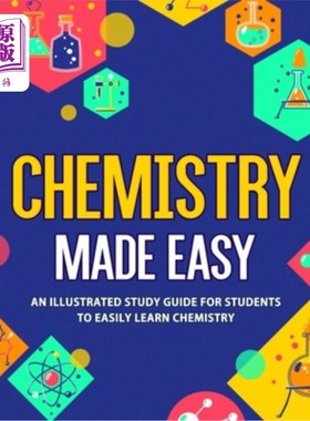海外直订Chemistry Made Easy: An Illustrated Study Guide For Students To Easily Learn Che 化学容易:一个图解学习指南