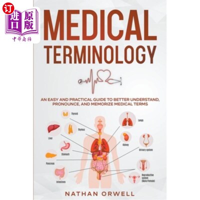 海外直订Medical Terminology: An Easy and Practical Guide to Better Understand, Pronounce 医学术语:一个简单实用的指