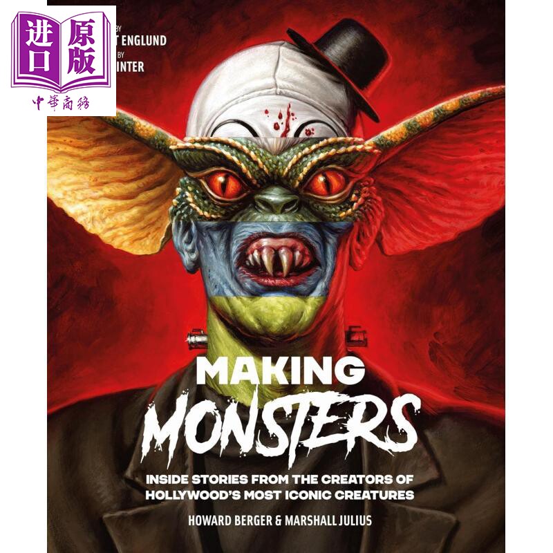制造怪物 好莱坞具标志性怪物创作者的幕后故事 Making Monsters 英文原版 Howard Berger【中商原版】