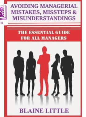 海外直订Managerial Mistakes, Missteps & Misunderstandings: An Essential Guide to Avoidin 管理失误、失误和误解：避免