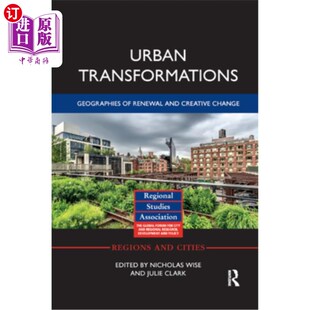 Creative 地理 Geographies 更新和创造性变化 城市转型 Change and Renewal Transformations 海外直订Urban