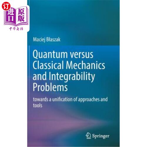 海外直订Quantum Versus Classical Mechanics and Integrability Problems: Towards a Unifica 量子力学与经典力学与可积性