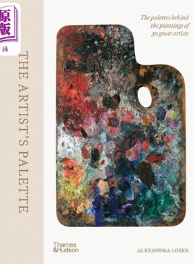 The Artists Palette 进口艺术 50位伟大艺术家绘画背后的调色板 T&H【中商原版】