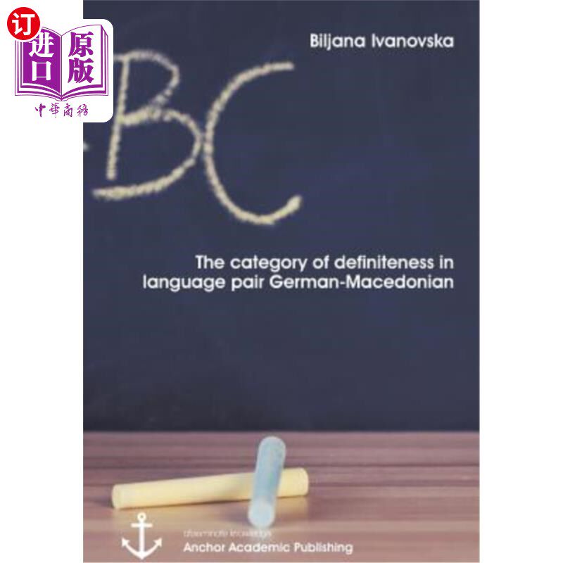 海外直订The category of definiteness in the language pair German-Macedonian 德语-马其顿语中的确定性范畴