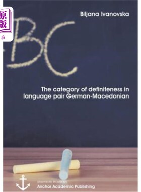 海外直订The category of definiteness in the language pair German-Macedonian 德语-马其顿语中的确定性范畴