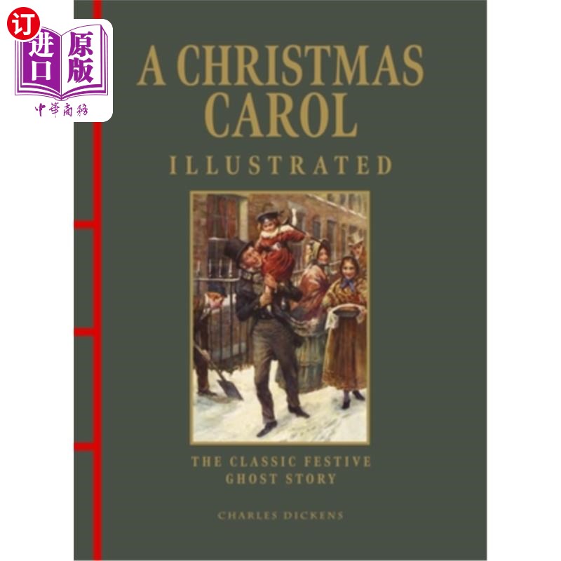 海外直订A Christmas Carol Illustrated: The Classic Festive Ghost Story 圣诞颂歌插图：经典节日鬼故事