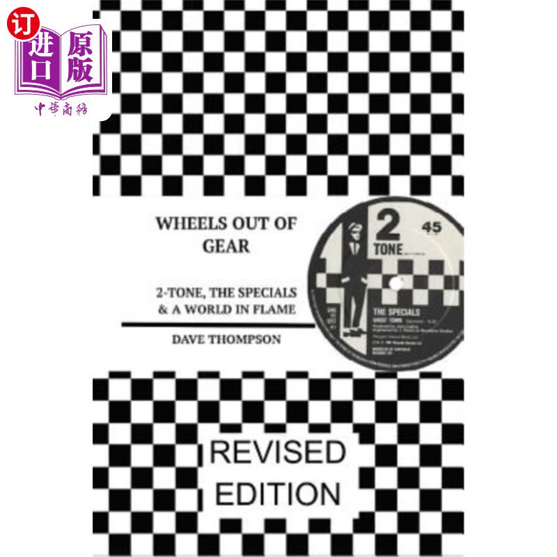 海外直订Wheels Out of Gear: 2-Tone, the Specials & a World in Flame (Revised Edition) 车轮脱档：双色调，特色&火焰世