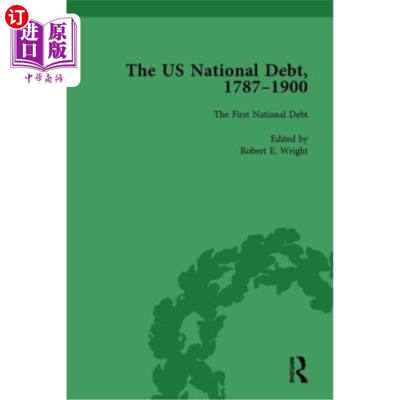 海外直订The Us National Debt, 1787-1900 Vol 1 美国国债,1787-1900,第一卷