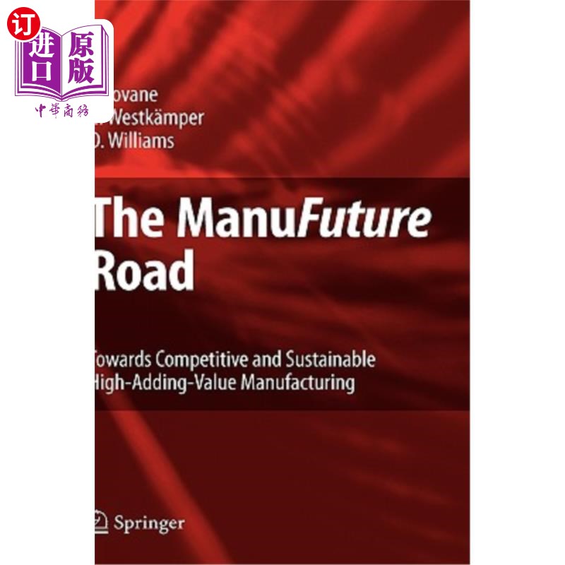 海外直订The Manufuture Road: Towards Competitive and Sustainable High-Adding-Value Manuf 未来之路：走向有竞争力和可持续