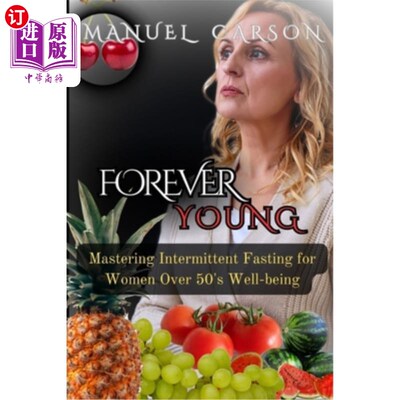 海外直订医药图书Forever Young: Mastering Intermittent Fasting for Women Over 50's Well-being 永葆青春：掌握50岁以上