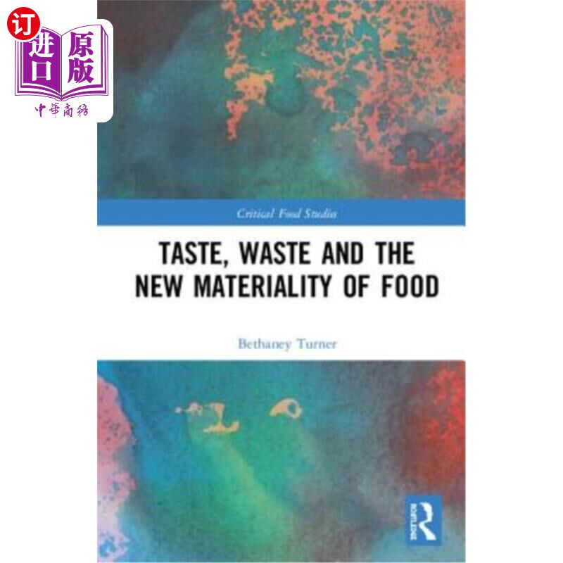 海外直订Taste, Waste and the New Materiality of Food 味道，浪费和食物的新物质性