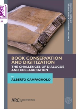 海外直订Book Conservation and Digitization: The Challenges of Dialogue and Collaboration 图书保护与数字化:对话与合