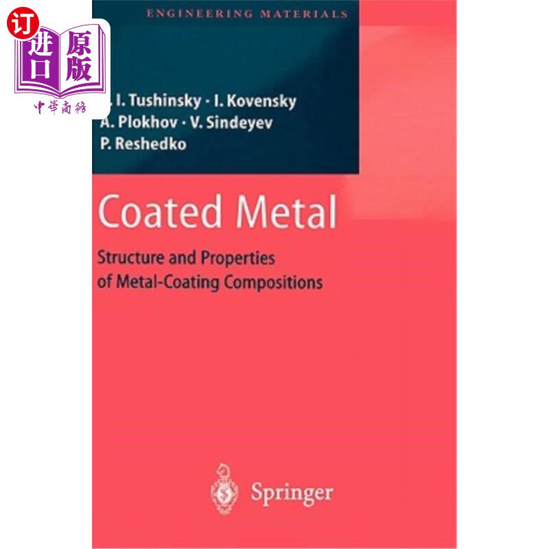 海外直订Coated Metal: Structure and Properties of Metal-Coating Compositions 涂层金属:金属涂层组合物的结构和性能