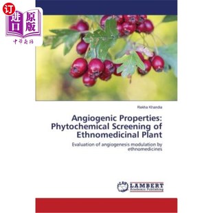 Properties 海外直订Angiogenic 血管生成特性：民族医学植物 Screening Plant Phytochemical Ethnomedicinal 植物化学筛选