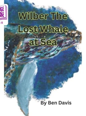 海外直订Wilber The Lost Whale at Sea 威尔伯，海上迷路的鲸鱼