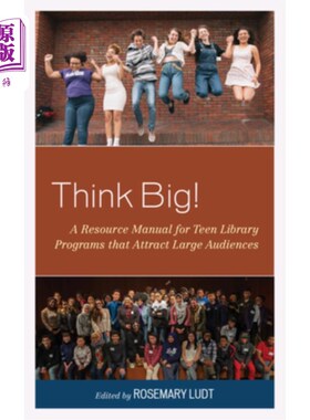 海外直订Think Big!: A Resource Manual for Teen Library Programs That Attract Large Audie 认为大!:吸引大量观众的青少