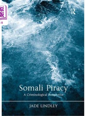 海外直订Somali Piracy: A Criminological Perspective 索马里海盗:犯罪学视角