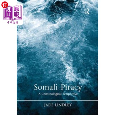 海外直订Somali Piracy: A Criminological Perspective 索马里海盗:犯罪学视角