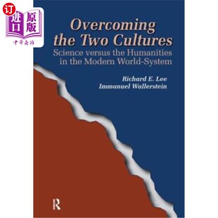 海外直订Overcoming the Two Cultures: Science vs. the humanities in the modern world-syst 克服两种文化:现代世界体系