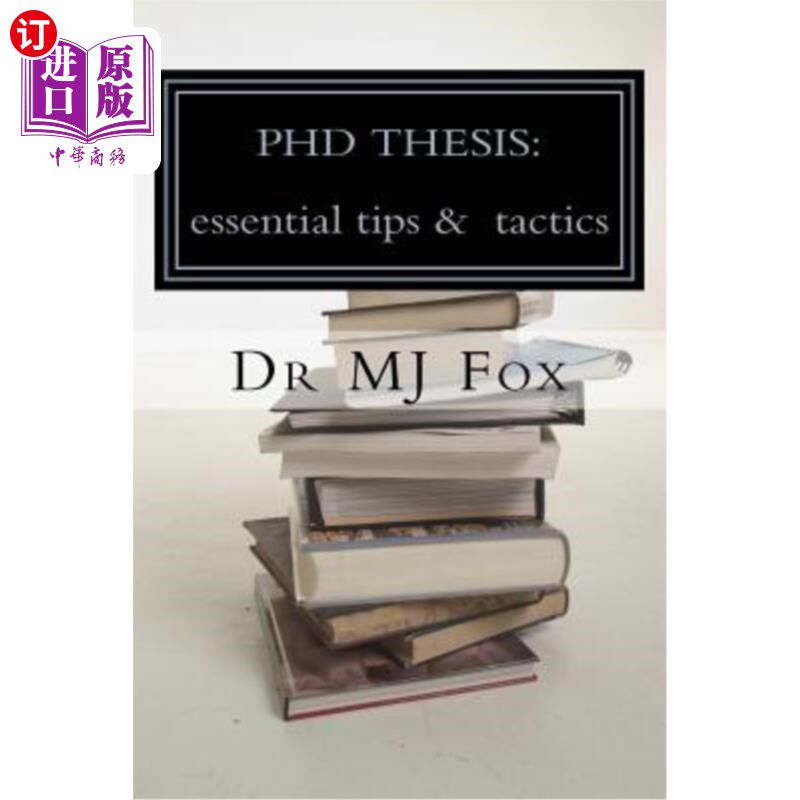 海外直订PhD Thesis: essential tips and tactics: especially for Politics and Internationa 博士论文：基本技巧和策略：