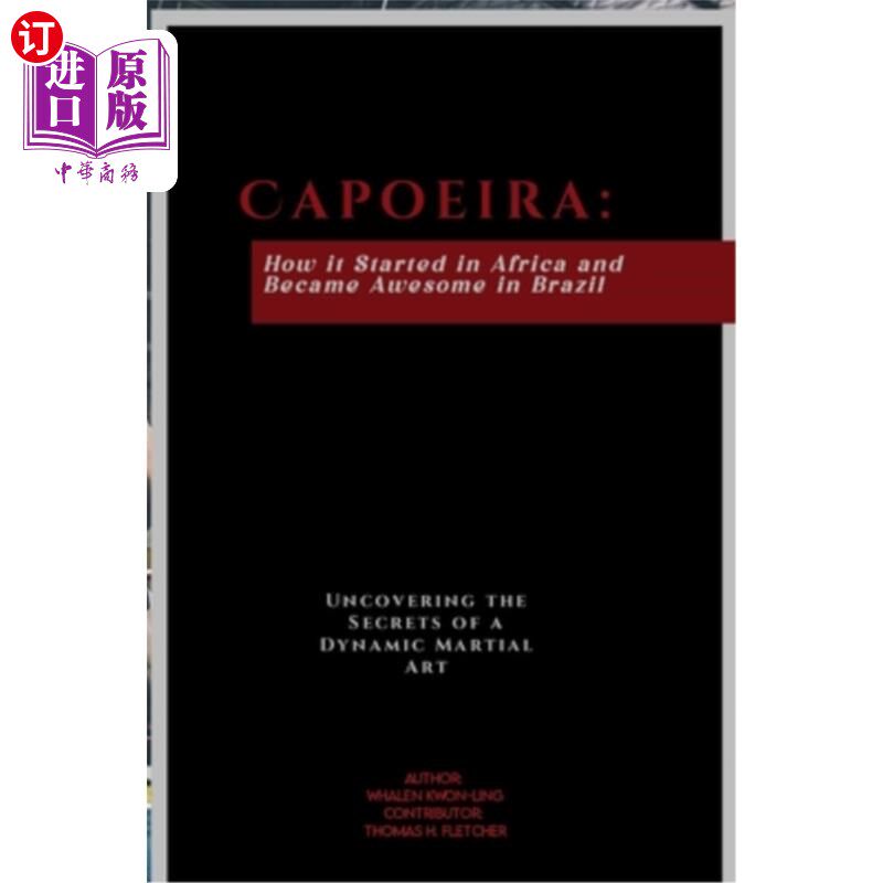 海外直订医药图书Capoeira: How it Started in Africa and Became Awesome in Brazil: Uncovering the  卡波耶拉：它是如何