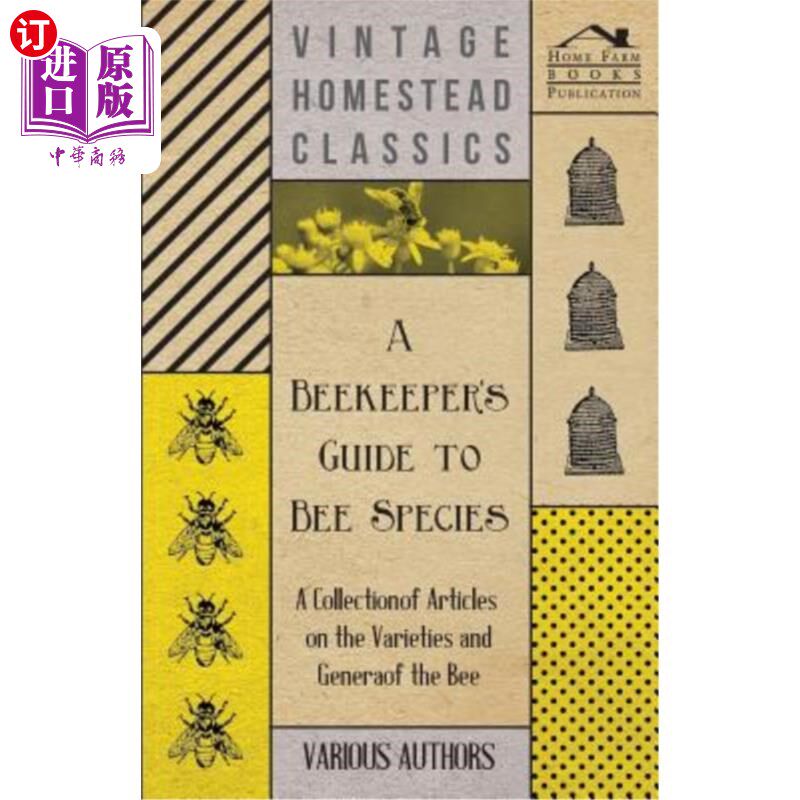 海外直订A Beekeeper's Guide to Bee Species - A Collection of Articles on the Varieties a 养蜂人的蜂种指南-蜜蜂的品