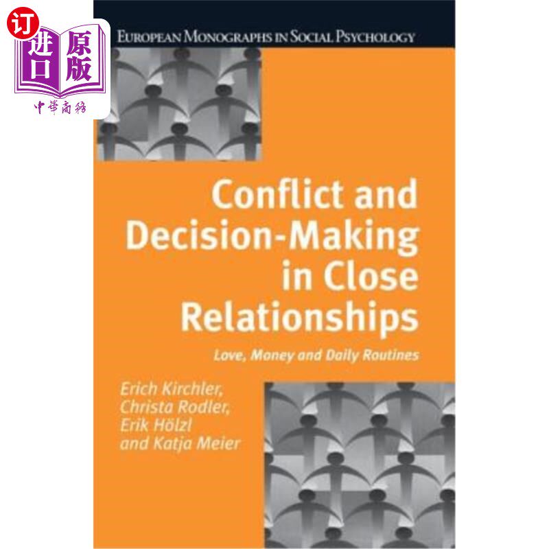 海外直订Conflict and Decision Making in Close Relationships: Love, Money and Daily Routi 亲密关系中的冲突与决策:爱
