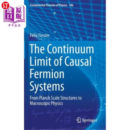 海外直订The Continuum Limit of Causal Fermion Systems: From Planck Scale Structures to M 因果费米子系统的连续极限:从普