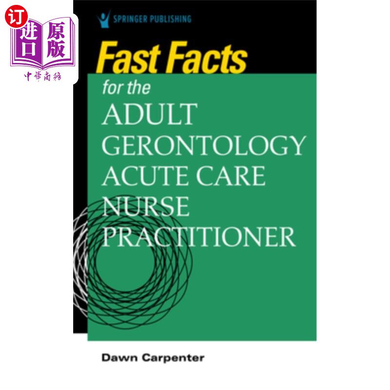 海外直订医药图书Fast Facts for the Adult-Gerontology Acute Care Nurse Practitioner 成人老年医学急症护理护士快速事实