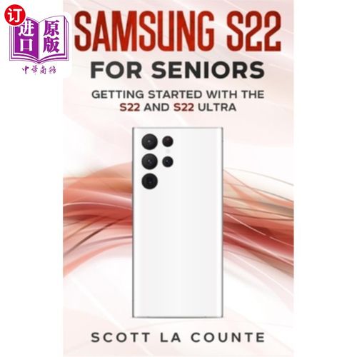 海外直订Samsung S22 For Seniors: Getting Started With the S22 and S22 Ultra 三星S22老年人:从S22和S22 Ultra开始
