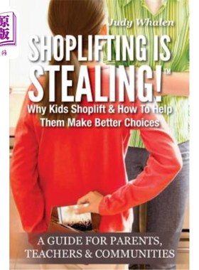 海外直订Shoplifting Is Stealing: Why Kids Shoplift & How to Help Them Make Better Choice 入店行窃是偷窃:为什么孩子