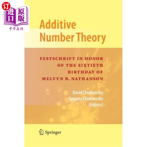 海外直订Additive Number Theory: Festschrift in Honor of the Sixtieth Birthday of Melvyn  加法数论：庆祝梅尔文B.内森